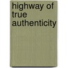 Highway Of True Authenticity door Adaryll Moore