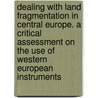 Dealing with land fragmentation in Central Europe. A critical assessment on the use of Western European instruments