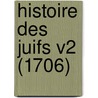 Histoire Des Juifs V2 (1706) by Jacques Basnage