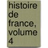 Histoire de France, Volume 4