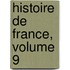Histoire de France, Volume 9