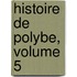 Histoire de Polybe, Volume 5