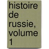 Histoire de Russie, Volume 1 door P. Ch Levesque