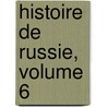 Histoire de Russie, Volume 6 door P. Ch Levesque