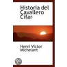 Historia Del Cavallero Cifar door Henri Victor Michelant