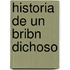 Historia de Un Bribn Dichoso