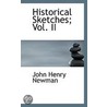 Historical Sketches; Vol. Ii by John Henry Newman