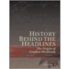 History Behind The Headlines by Unknown