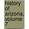 History Of Arizona, Volume 7 by Thomas Edwin Farish
