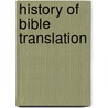 History Of Bible Translation door Ph. Noss