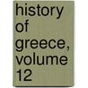 History Of Greece, Volume 12 by George Grote
