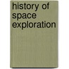 History Of Space Exploration door Bruce LaFontaine