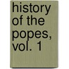 History Of The Popes, Vol. 1 door Leopold Von Ranke