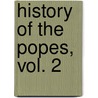 History Of The Popes, Vol. 2 door Leopold Von Ranke