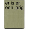 Er is er een jarig door S. Stocklin-Meier