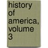 History of America, Volume 3