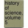 History of Science, Volume 5 door Edward Huntington Williams