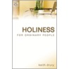 Holiness for Ordinary People door Keith Drury