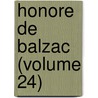 Honore De Balzac (Volume 24) door Honoré de Balzac