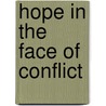 Hope in the Face of Conflict door Kenneth C. Newberger