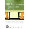 Hopeful Girls, Troubled Boys by Nancy Lopez