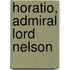 Horatio, Admiral Lord Nelson