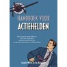 Handboek voor actiehelden by J. Borgenicht