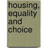 Housing, Equality And Choice door Chris Holmes