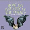 How Do Bats Fly in the Dark? door Melissa Stewart