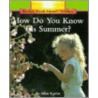 How Do You Know It's Summer? door Allan Fowler