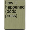 How It Happened (Dodo Press) by Kate Langley Bosher
