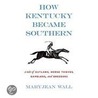 How Kentucky Became Southern door Maryjean Wall