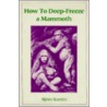 How To Deep Freeze A Mammoth door Bjorn Kurten