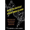 How To Defeat Your Own Clone door Terry D. Johnson
