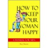 How To Keep Your Woman Happy door Skye Hasson