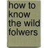 How To Know The Wild Folwers
