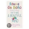 How to Have a Beautiful Mind door Edward de Bono