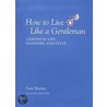 How to Live Like a Gentleman by Sam Martin
