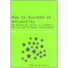 How to Succeed at University by Mr Bob Smale