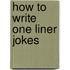 How to Write One Liner Jokes