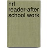 Hrl Reader-After School Work by Heinle