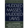 Huddled Masses, Muddled Laws by Kenneth K. Lee