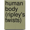 Human Body (Ripley's Twists) by Onbekend