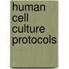 Human Cell Culture Protocols door Joanna Picot