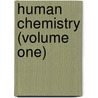 Human Chemistry (Volume One) door Libb Thims