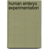 Human Embryo Experimentation door Susan Musser
