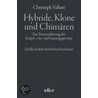Hybride, Klone und Chimären door Christoph Vallant