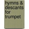 Hymns & Descants for Trumpet door William Bay