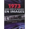 Votre anneé de naissance en images / 1973