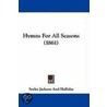 Hymns For All Seasons (1861) by Seeley Jackson And Halliday